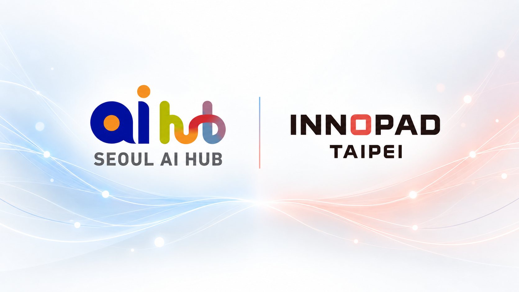 서울 AI 허브, 대만 INNOPAD TAIPEI와 협약…AI 스타트업 대만 진출 지원