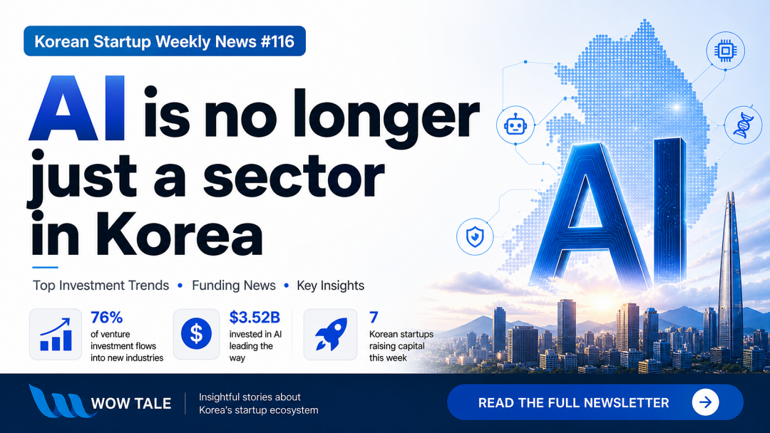 Korean Startup Weekly News #116 - AI is no longer just a sector in Korea
