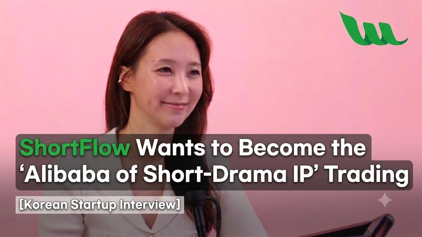 [Korean Startup Interview] ShortFlow Wants to Become the 'Alibaba of Short-Drama IP' Trading